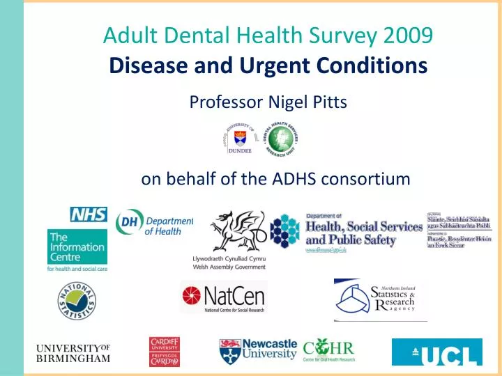 adult dental health survey 2009 disease and urgent conditions professor nigel pitts