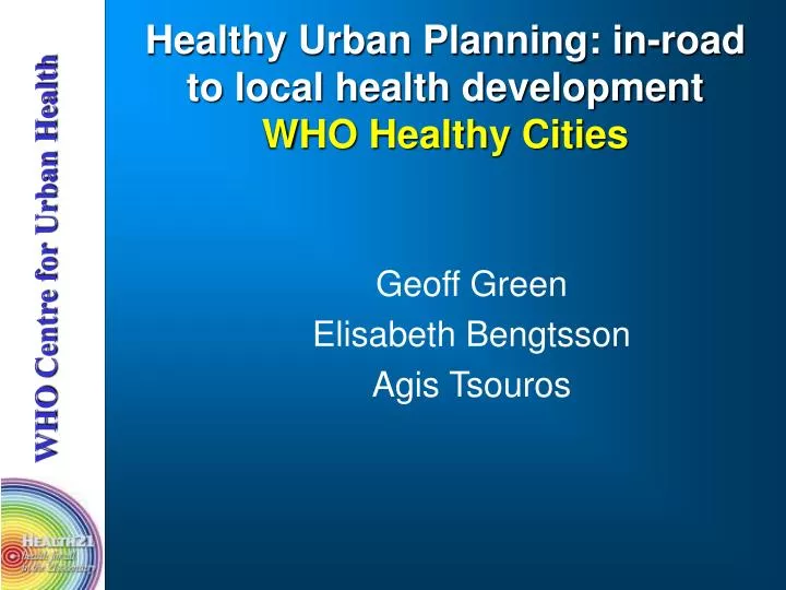 healthy urban planning in road to local health development who healthy cities