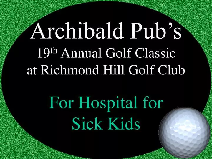 archibald pub s 19 th annual golf classic at richmond hill golf club