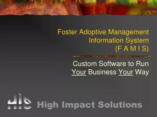 Foster Adoptive Management Information System (F A M I S)