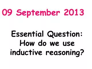 Essential Question: How do we use inductive reasoning?