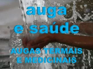a uga e saúde AUGAS TERMAIS E MEDICINAIS