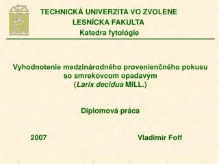 vyhodnotenie medzin rodn ho provenien n ho pokusu so smrekovcom opadav m larix decidua mill
