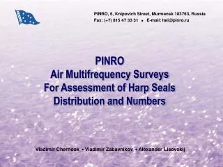 PINRO Air Multifrequency Surveys For Assessment of Harp Seals Distribution and Numbers
