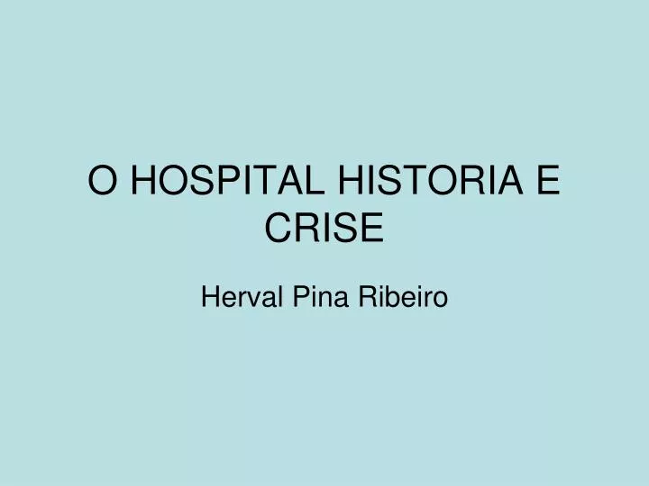 o hospital historia e crise