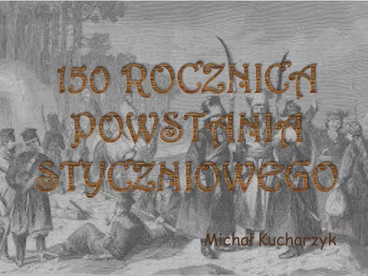 150 rocznica powstania styczniowego