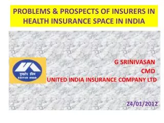 PROBLEMS &amp; PROSPECTS OF INSURERS IN HEALTH INSURANCE SPACE IN INDIA