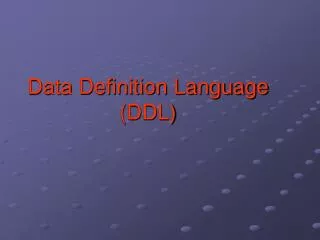 Data Definition Language (DDL)