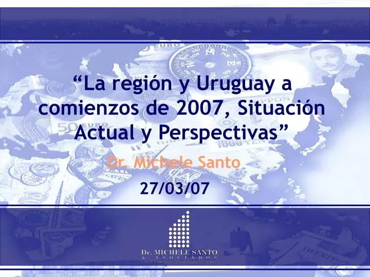 la regi n y uruguay a comienzos de 2007 situaci n actual y perspectivas