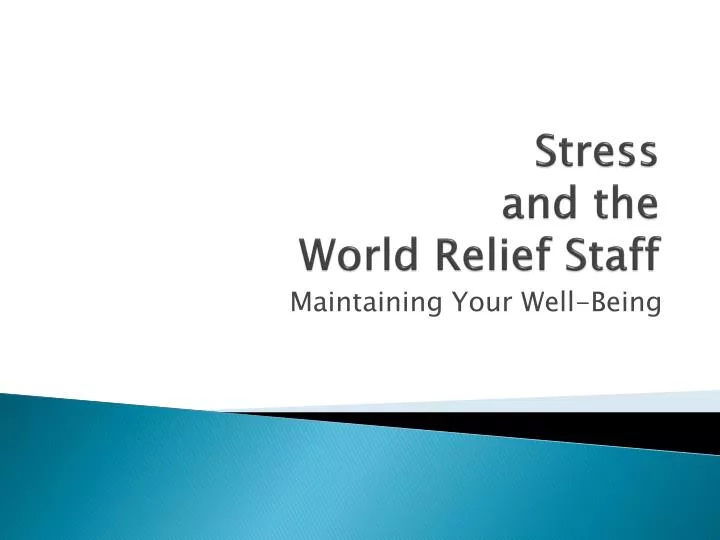 stress and the world relief staff