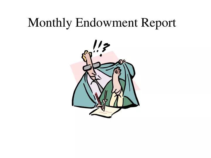 monthly endowment report