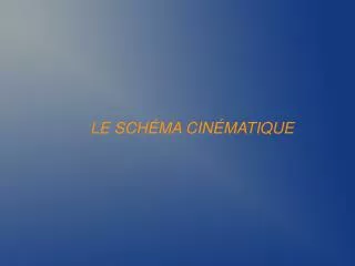 le sch ma cin matique
