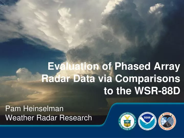 evaluation of phased array radar data via comparisons to the wsr 88d