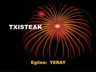 txisteak