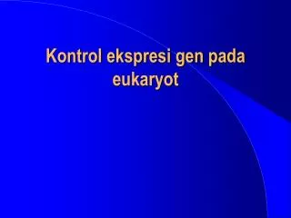 kontrol ekspresi gen pada eukaryot
