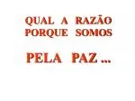 QUAL A RAZÃO PORQUE SOMOS PELA PAZ ... - slide 1