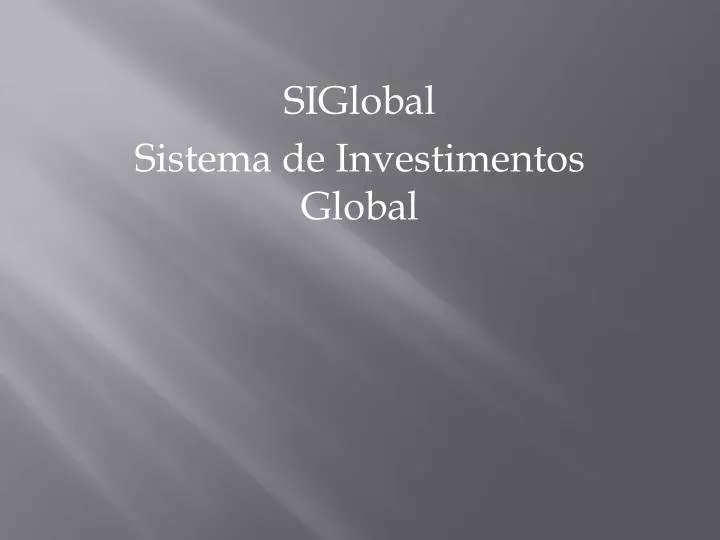 siglobal sistema de investimentos global