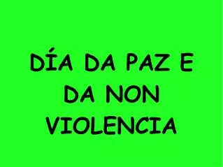 d a da paz e da non violencia