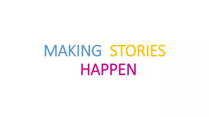 making stories happen