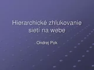 hierarchick zhlukovanie siet na webe