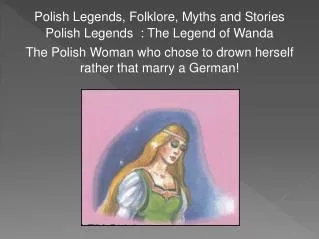 Polish Legends, Folklore, Myths and Stories Polish Legends : The Legend of Wanda