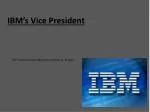 IBM’s Vice President - slide 1