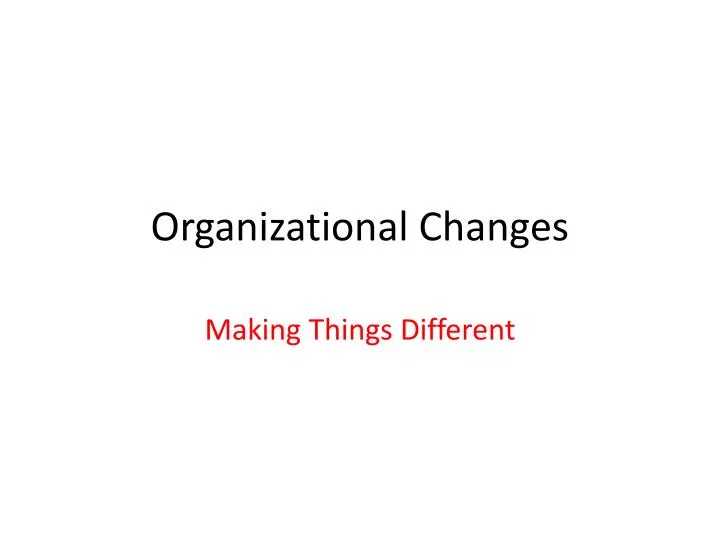 organizational changes