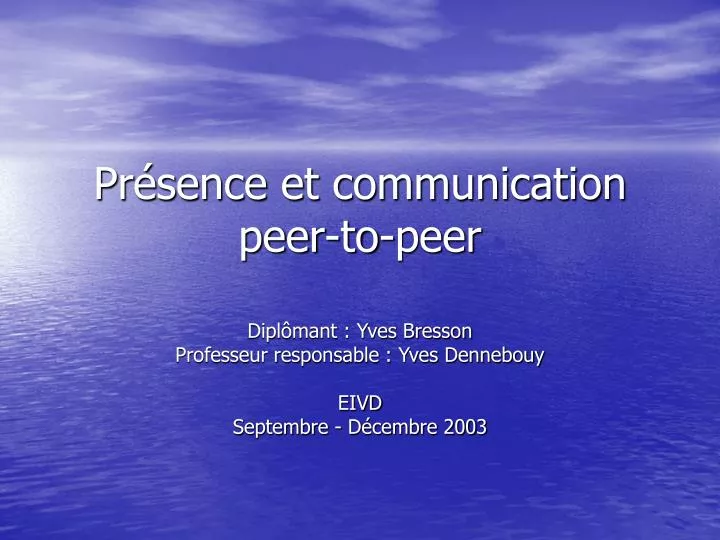 pr sence et communication peer to peer