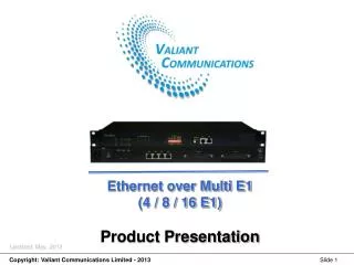 Ethernet over Multi E1 (4 / 8 / 16 E1) Product Presentation