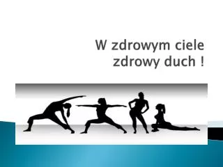 w zdrowym ciele zdrowy duch
