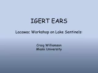 IGERT EARS Lacawac Workshop on Lake Sentinels: Craig Williamson Miami University