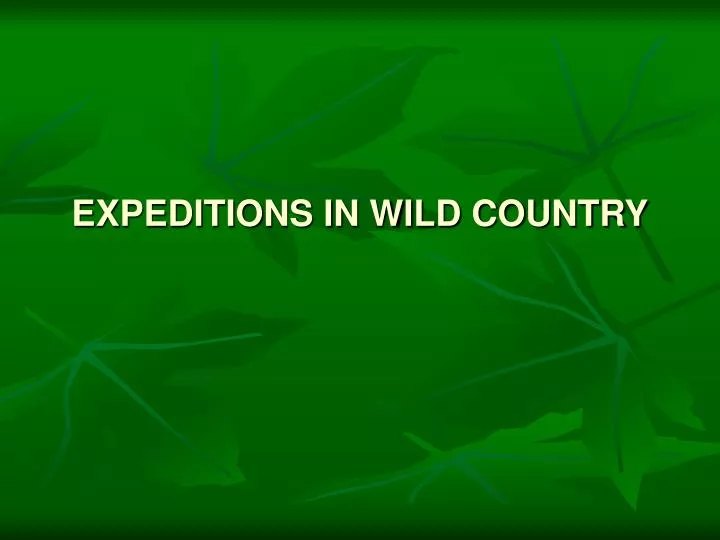 expeditions in wild country