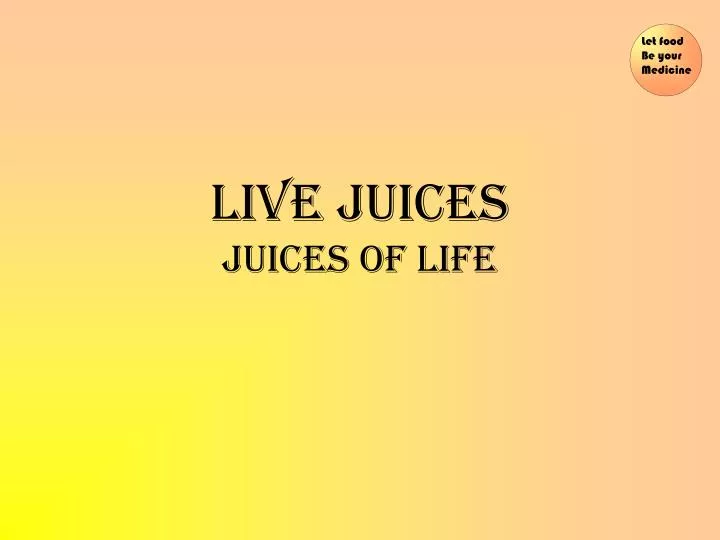 live juices juices of life