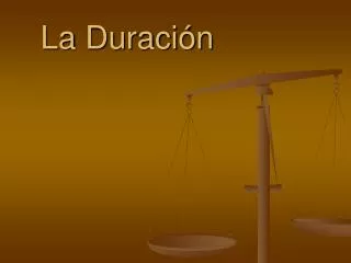 la duraci n