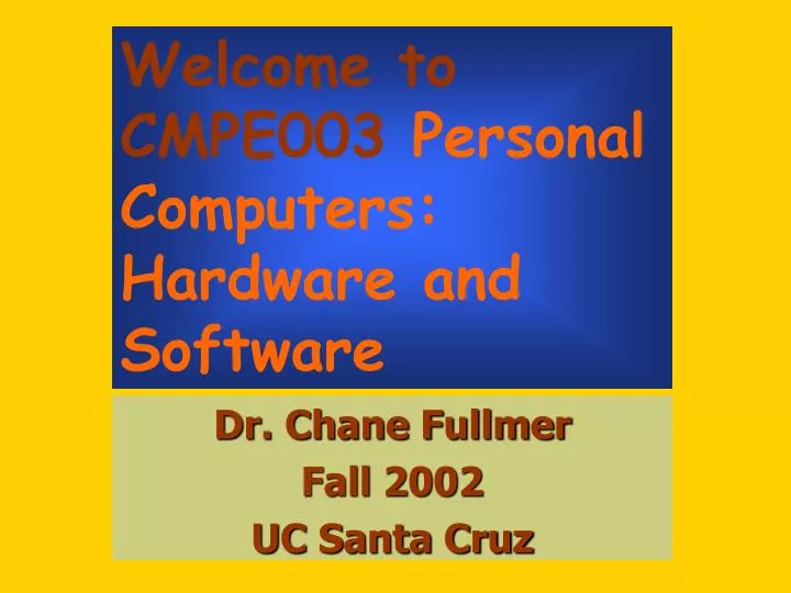 welcome to cmpe003 personal computers hardware and software