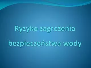 ryzyko zagro enia bezpiecze stwa wody