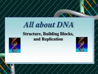 All about DNA