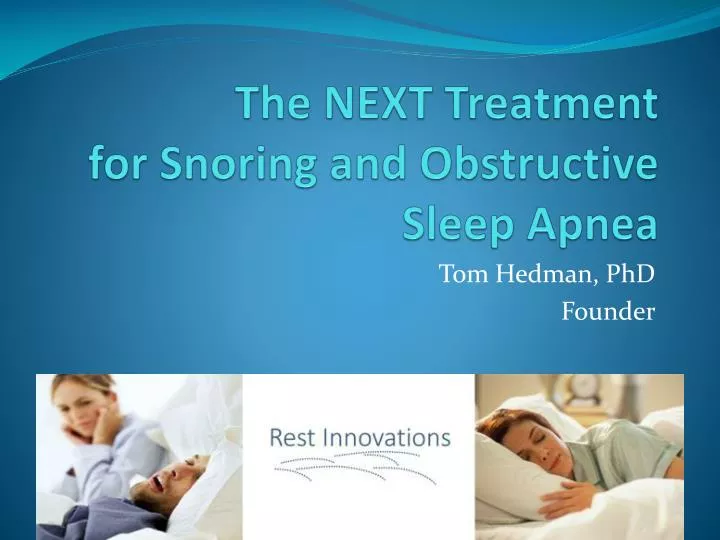 the next treatment for snoring and obstructive sleep apnea