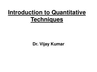 Introduction to Quantitative Techniques