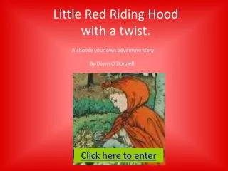 Little Red Riding Hood with a twist.