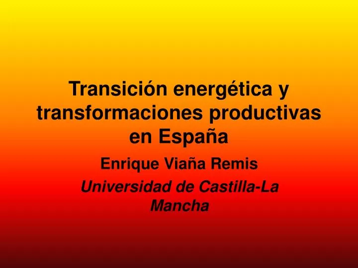 transici n energ tica y transformaciones productivas en espa a