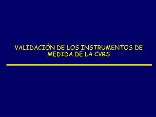 validaci n de los instrumentos de medida de la cvrs