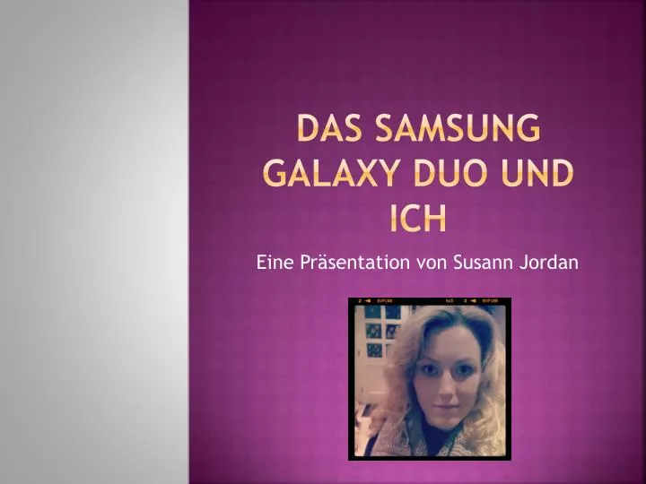 das samsung galaxy duo und ich