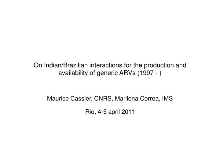 on indian brazilian interactions for the production and availability of generic arvs 1997