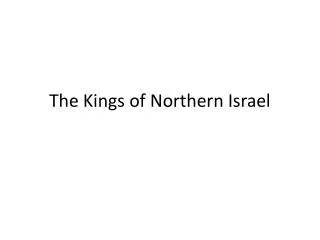 The Kings of Northern Israel