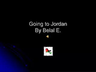 Going to Jordan By Belal E.