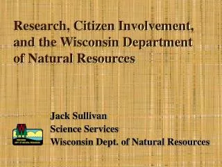 Research, Citizen Involvement, and the Wisconsin Department of Natural Resources