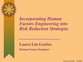 Incorporating Human Factors Engineering into Risk Reduction Strategies