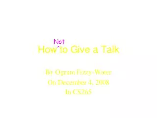 How to Give a Talk