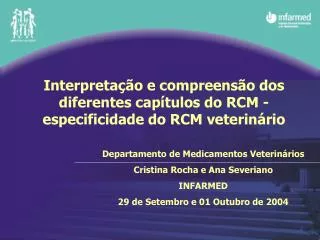 Departamento de Medicamentos Veterinários Cristina Rocha e Ana Severiano INFARMED